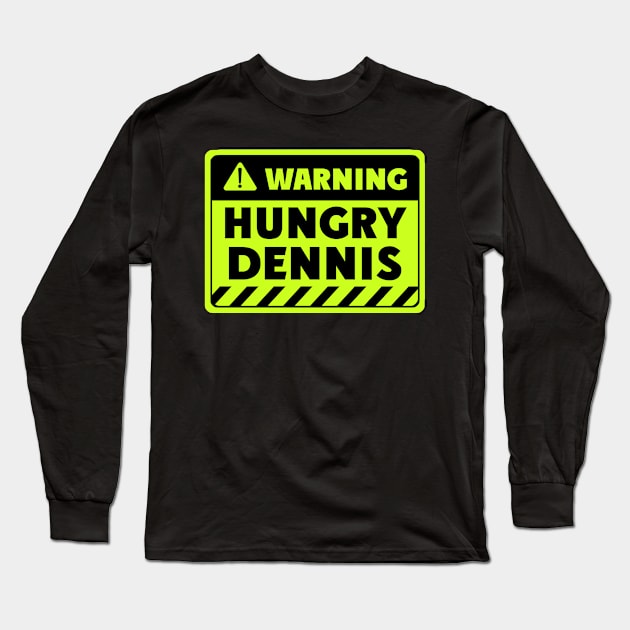 hungry Dennis Long Sleeve T-Shirt by EriEri